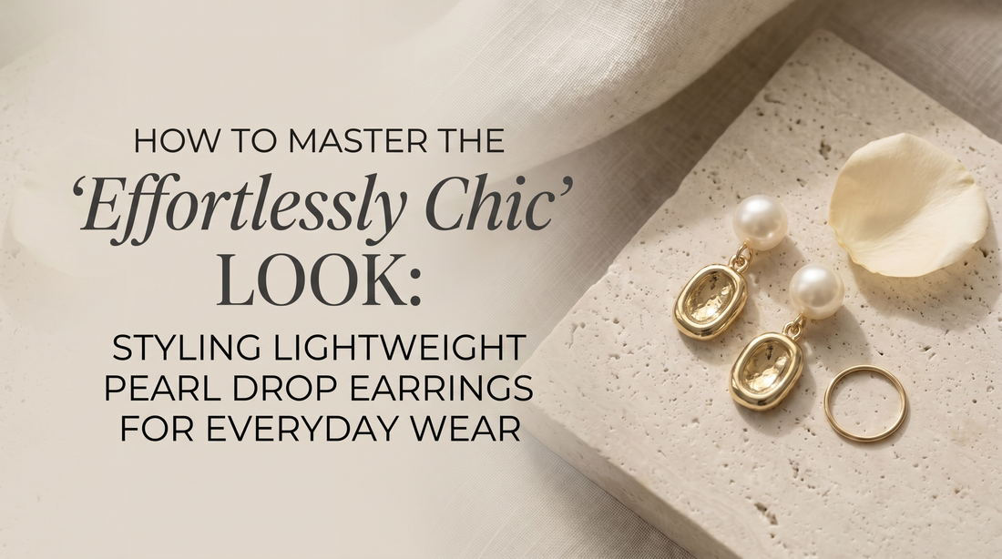 How to Master the 'Effortlessly Chic' Look: Styling Lightweight Pearl Drop Earrings for Everyday Wear
